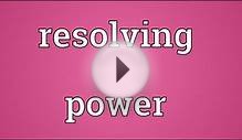 Resolving power Meaning